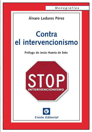 CONTRA EL INTERVENCIONISMO