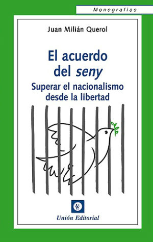 EL ACUERDO DEL SENY Superar el nacionalismo desde la libertad