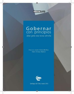 GOBERNAR CON PRINCIPIOS Ideas para una nueva derecha