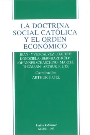 LA DOCTRINA SOCIAL CATÓLICA Y EL ORDEN ECONÓMICO