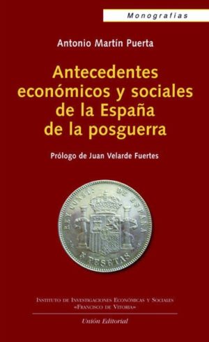 ANTECEDENTES ECONÓMICOS Y SOCIALES DE LA ESPAÑA DE LA POSGUERRA