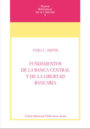 FUNDAMENTOS DE LA BANCA CENTRAL Y DE LA LIBERTAD BANCARIA