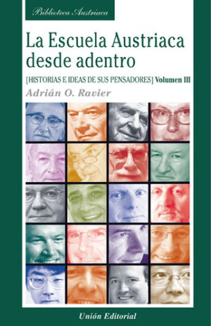 LA ESCUELA AUSTRIACA DESDE ADENTRO Volumen III
