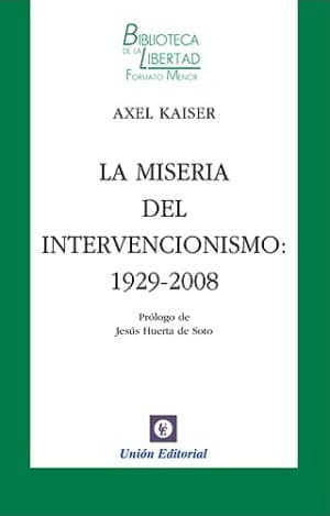 LA MISERIA DEL INTERVENCIONISMO: 1929-2008
