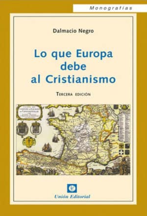 LO QUE EUROPA DEBE AL CRISTIANISMO