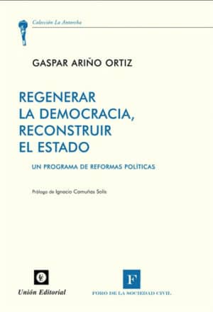 REGENERAR LA DEMOCRACIA, RECONSTRUIR EL ESTADO