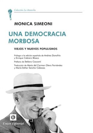 UNA DEMOCRACIA MORBOSA Viejos y nuevos populismos