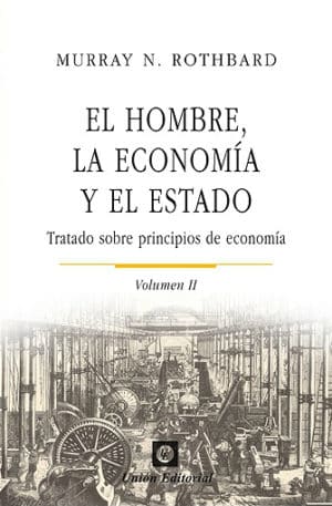 EL HOMBRE, LA ECONOMÍA Y EL ESTADO VOLUMEN II