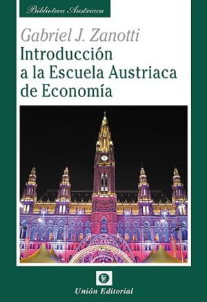 INTRODUCCIÓN A LA ESCUELA AUSTRÍACA DE ECONOMÍA