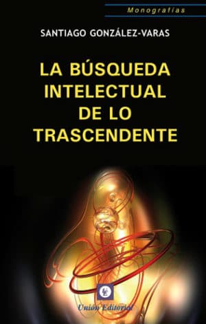 LA BÚSQUEDA INTELECTUAL DE LO TRASCENDENTE