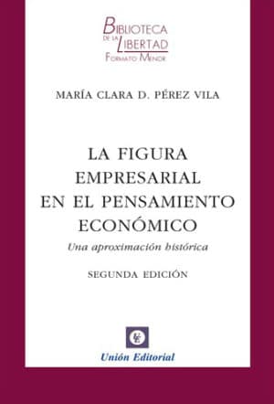 LA FIGURA EMPRESARIAL EN EL PENSAMIENTO ECONÓMICO