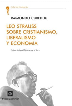 LEO STRAUSS SOBRE CRISTIANISMO, LIBERALISMO Y ECONOMÍA