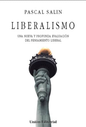 LIBERALISMO Una Nueva y Profunda Evaluación del Pensamiento Liberal