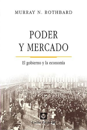PODER Y MERCADO El gobierno y la economía