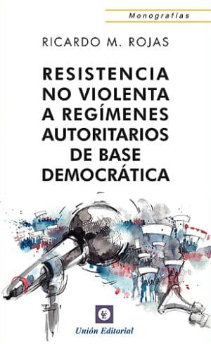 RESISTENCIA NO VIOLENTA a regímenes autoritarios de base democrática