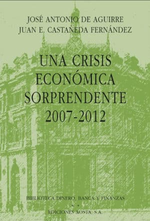 UNA CRISIS ECONÓMICA SORPRENDENTE 2007-2012