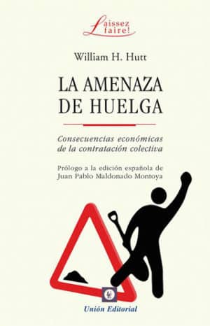 LA AMENAZA DE HUELGA Consecuencias económicas de la contratación colectiva
