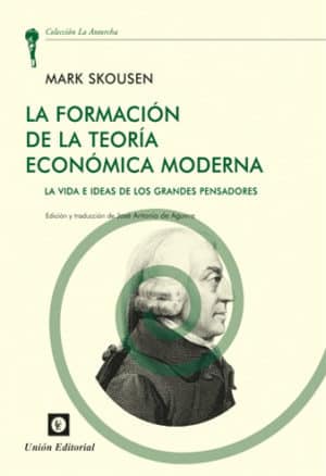 LA FORMACIÓN  DE LA TEORÍA ECONÓMICA  MODERNA