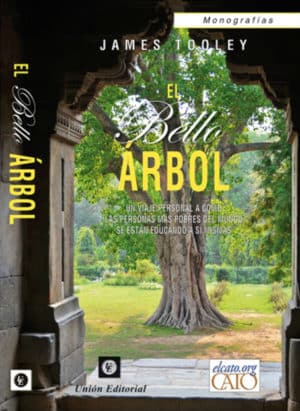 EL BELLO ÁRBOL : Un viaje personal a cómo las personas más pobres del mundo se están educando a sí mismas