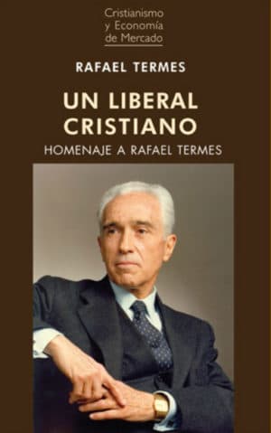 UN LIBERAL CRISTIANO Homenaje a Rafael Termes