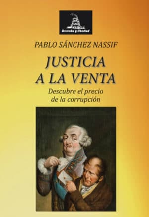 JUSTICIA A LA VENTA Descubre el precio de la corrupción