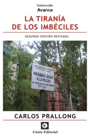 LA TIRANÍA DE LOS IMBÉCILES