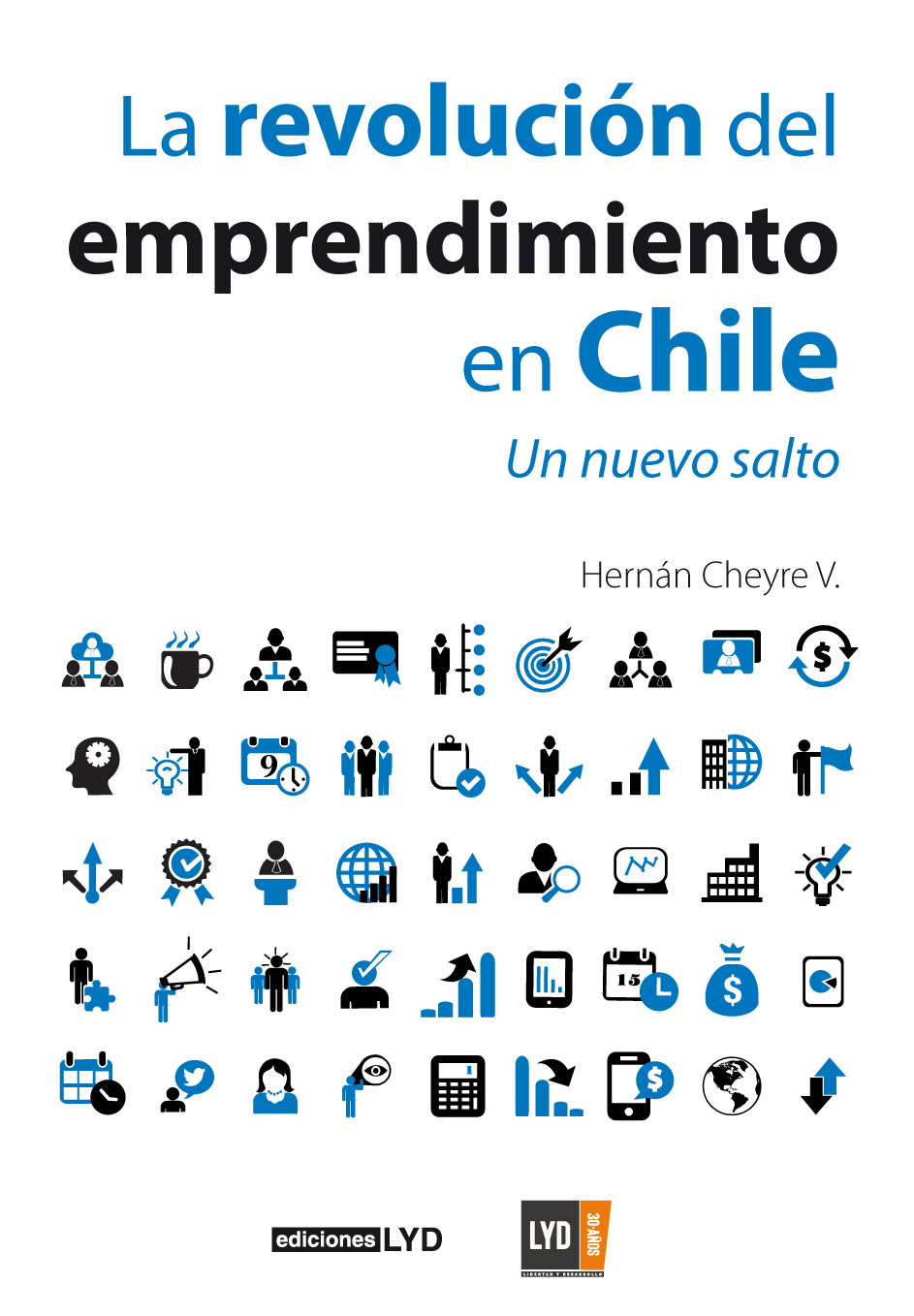 La revolución del emprendimiento en Chile. Un nuevo salto | Libertad y  Desarrollo