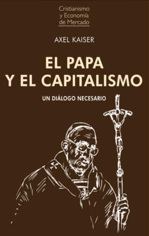 EL PAPA Y EL CAPITALISMO. Un diálogo necesario