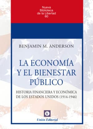 LA ECONOMÍA Y BIENESTAR PÚBLICO. Historia financiera y económica de los Estados Unidos (1914-1946)