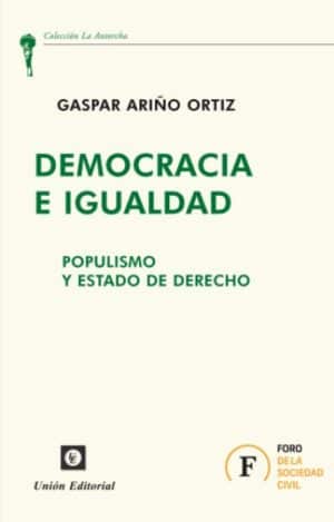 DEMOCRACIA E IGUALDAD. Populismo y Estado de derecho