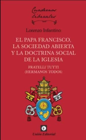 EL PAPA FRANCISCO. La sociedad abierta y la doctrina social de la iglesia