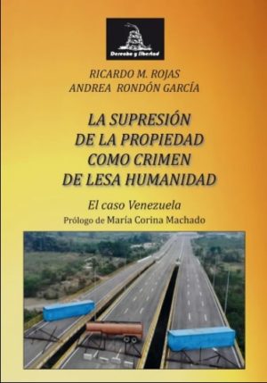 LA SUPRESIÓN DE LA PROPIEDAD COMO CRIMEN DE LESA HUMANIDAD. El caso Venezuela