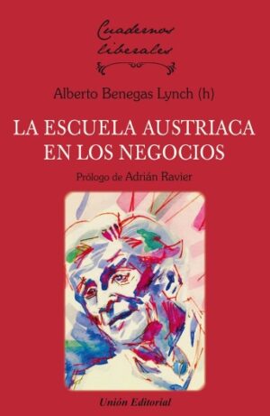 LA ESCUELA AUSTRIACA EN LOS NEGOCIOS