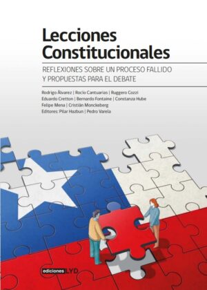 Lecciones Constitucionales: reflexiones sobre un proceso fallido y propuestas para el debate
