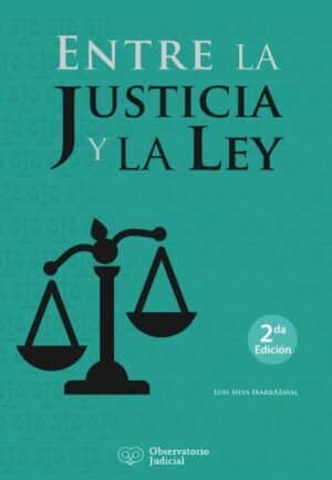 Entre la justicia y la ley 2° EDICIÓN
