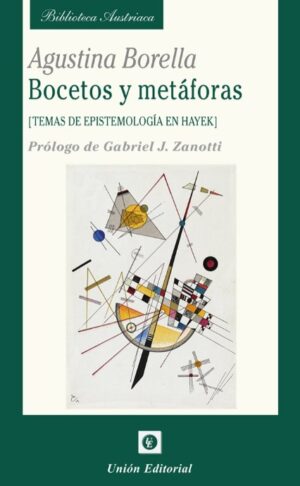 BOCETOS Y METÁFORAS. TEMAS DE EPISTEMOLOGÍA EN HAYEK