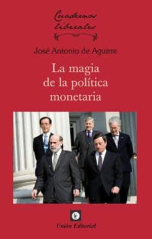 LA MAGIA DE LA POLÍTICA MONETARIA