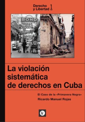 La violación sistemática de los derechos en Cuba