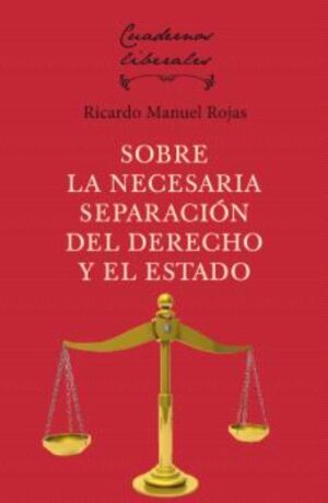Sobre la necesaria separación del Derecho y el Estado