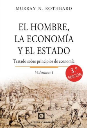 El hombre, la economía y el Estado (Vol. I)